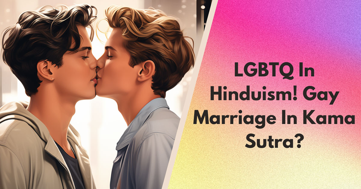 LGBTQ In Hinduism! Gay Marriage In Kama Sutra?