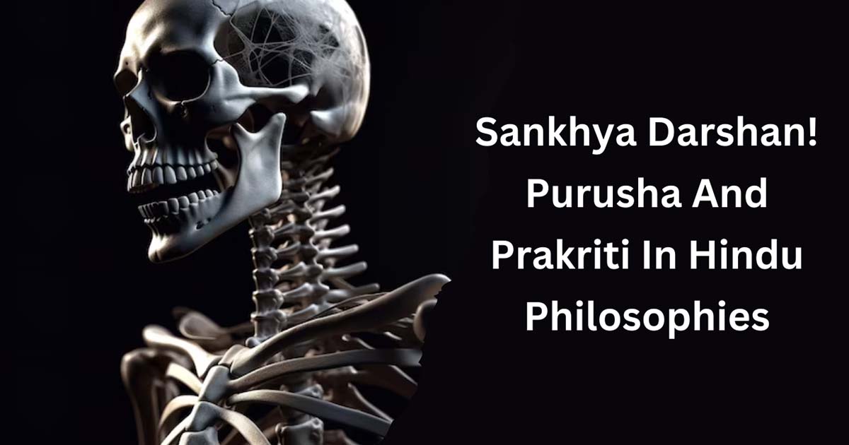 Sankhya Darshan! Purusha And Prakriti In Hindu Philosophies