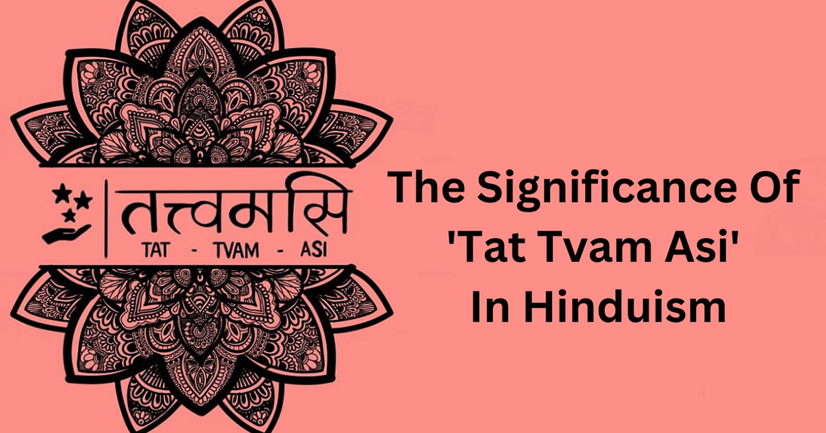 The Significance of 'Tat Tvam Asi' in Hinduism