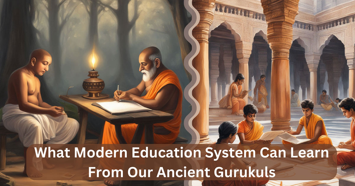 What Modern Education System Can learn from Our Ancient Gurukuls